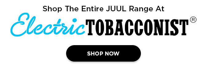 Shop Entire JUUL Range At Electric Tobacconist